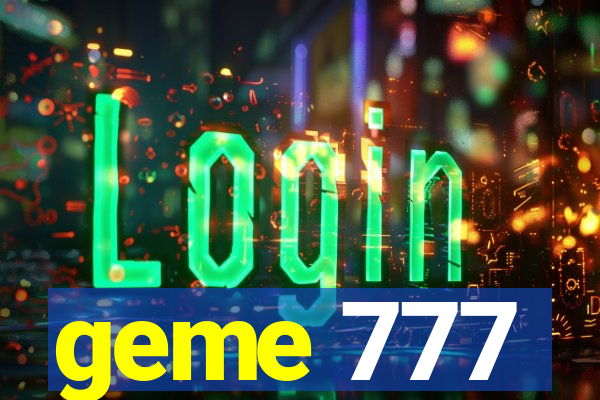 geme 777
